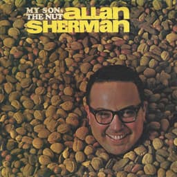 Allan Sherman as My Son the Nut - Allan Sherman