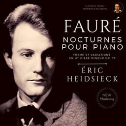 Fauré: Nocturnes pour Piano, Theme et Variations Op. 73 by Eric Heidsieck - Gabriel Fauré