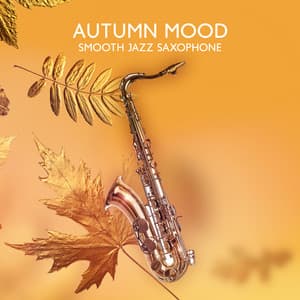 Autumn Mood: Smooth Jazz Saxophone - Gary Flock