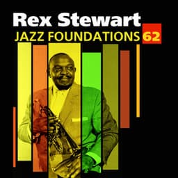 Jazz Foundations, Vol. 62 - Rex Stewart - Rex Stewart