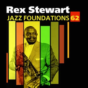 Jazz Foundations, Vol. 62 - Rex Stewart - Rex Stewart