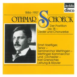 Othmar Schoeck: Der Postillon, Op. 18 - Lieder und Chorwerke - Othmar Schoeck