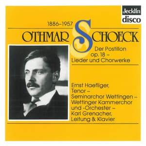 Othmar Schoeck: Der Postillon, Op. 18 - Lieder und Chorwerke - Othmar Schoeck