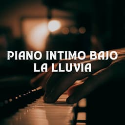 Piano Intimo Bajo La Lluvia - Lluvia y frío