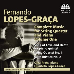 Lopez-Graça: Complete Music for String Quartet and Piano, Vol. 1 - Fernando Lopes-Graça