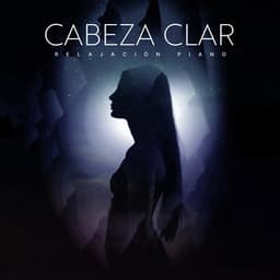 Cabeza Clara - Relajación Piano