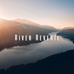 River Reverie: Piano and Chill Melodies for a Peaceful Sleep - The Water Sleepers