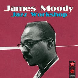 Jazz Workshop - James Moody