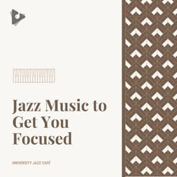 Jazz Music to Get You Focused - University Jazz Cafe
