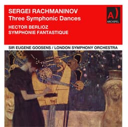Rachmaninoff: Symphonic Dances, Op. 45 - Berlioz: Symphonie fantastique, Op. 14, H. 48 - London Symphony Orchestra