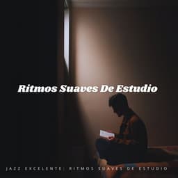 Jazz Excelente: Ritmos Suaves De Estudio - Instrumental Jazz Musica Ambiental