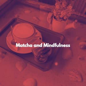 Matcha and Mindfulness - Classy Bossa Piano Jazz Playlist