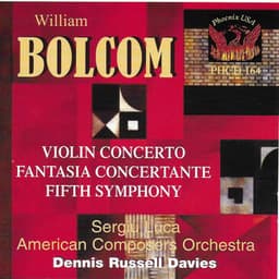Bolcom: Violin Concerto, Fantasia concertante, & Symphony No. 5 - William Bolcom