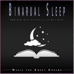 Binaural Sleep: REM Deep Sleep Frequencies for Best Sleep - Sweet Dreams Universe