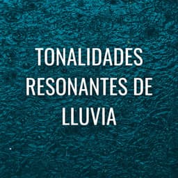 Tonalidades Resonantes De Lluvia - Piano y tormenta