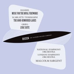 Handel/Harty: Royal Fireworks Music; Scarlatti/Tommasini: The Good Humoured Ladies; Grieg: Lyric Suite - National Symphony Orchestra