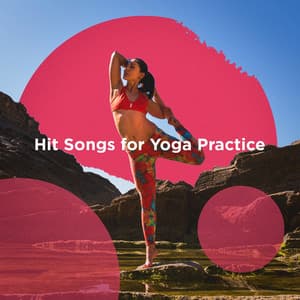 Hit Songs for Yoga Practice - Best Of Hits