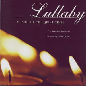Lullaby: Music for the Quiet Times - The American Boychoir