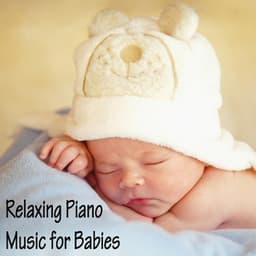 Relaxing Piano Music for Babies - Relaxing Piano Music