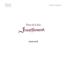 Pierre de la Rue: Incessament mon povre cueur lamente - Pierre de la Rue