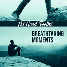 Breathtaking Moments - DJ Good Feelin'
