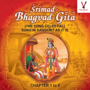 Shrimad Bhagavad Gita, Chapter 1 to 5 - Shailendra Bharti