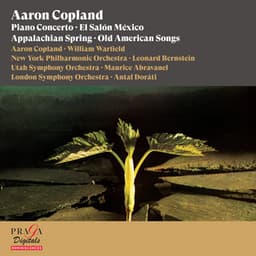 Aaron Copland: Piano Concerto, El Salón México, Appalachian Spring, Old American Songs - Aaron Copland