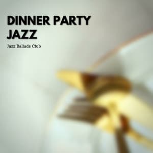 Dinner Party Jazz - Jazz Ballads Club
