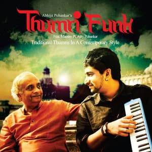 Thumri Funk - Ajay Pohankar