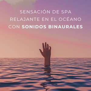 Sensación De Spa Relajante En El Océano Con Sonidos Binaurales - Astro laboratorio binaural