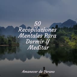 50 Recopilaciones Mentales Para Dormir Y Meditar - Baby Lullaby