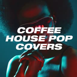 Coffee House Pop Covers - It's A Cover Up
