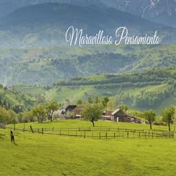 Maravilloso Pensamiento - Música Relajante