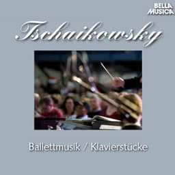Tschaikowsky: Ballettmusik und Klavierstücke, Vol. 2 - Pyotr Ilyich Tchaikovsky