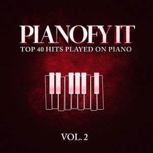 Pianofy It, Vol. 2 - Top 40 Hits Played On Piano - Piano