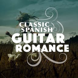 Classic Spanish Guitar Romance - Spanish Classic Guitar
