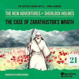The Case of Zarathustra's Wrath - The New Adventures of Sherlock Holmes