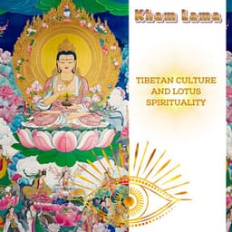Tibetan Culture and Lotus Spirituality - Kham Lama