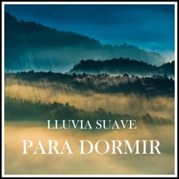 Lluvia Suave para Dormir - Música De Relajación Para Dormir Profundamente