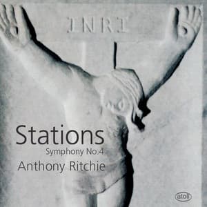 Stations: Symphony No.4 - Anthony Ritchie