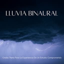 Lluvia Binaural: Ondas Theta Para La Experiencia De Un Estudio Comprometido - Ritmos binaurales Estudiar música