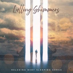 Lulling Shimmers - Relaxing Baby Sleeping Songs