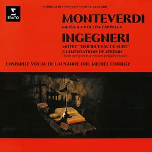 Monteverdi: Messa a 4 voci, SV 190 - Ingegneri: Tenebrae factae sunt & Lamentations de Jérémie - Michel Corboz