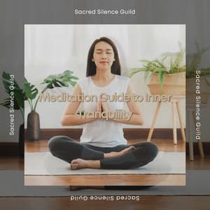 Meditation Guide to Inner Tranquility - Sacred Silence Guild