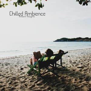 Chilled Ambience - Ambient Thoughts