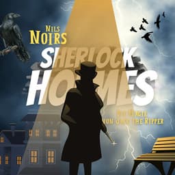 Nils Noirs Sherlock Holmes, Staffel 3 Folge 2: Die Magie von Jack the Ripper - Nils Noir