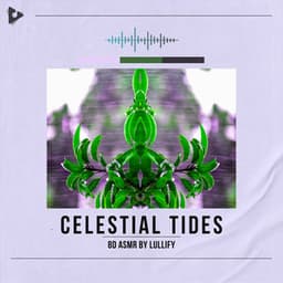 Celestial Tides - 8D ASMR by Lullify