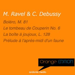 Orange Edition - Ravel & Debussy: Boléro & La boîte à joujoux - Various Artists