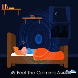 49 Feel The Calming Aura - All Night Sleeping Songs to Help You Relax