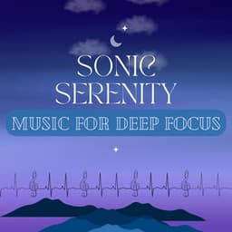 Sonic Serenity: Music for Deep Focus - Focus on Breathing